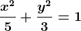 \fracx^25+\fracy^23=1