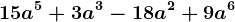 15a^5+3a^3-18a^2+9a^6