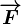 \overrightarrowF