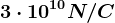 3\cdot 10^10N/C