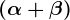 (\alpha+\beta)