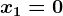 x1=0