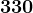 330