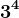 3^4