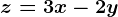 z=3x-2y