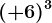 (+6)^3