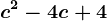 c^2-4c+4
