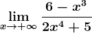 \limx--> +\infty\frac6-x^32x^4+5