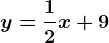 y=\frac12x+9