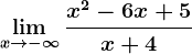 \limx--> -\infty\fracx^2-6x+5x+4