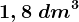 1,8\;dm^3