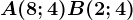 A(8;4)B(2;4)