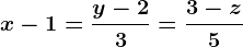 x-1=\fracy-23=\frac3-z5