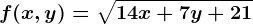 f(x,y)=\sqrt14x+7y+21