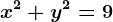 x^2+y^2=9