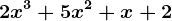 2x^3+5x^2+x+2