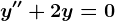 y''+2y=0