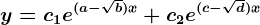 y=c1e^(a-\sqrt b)x+c2e^(c-\sqrt d)x