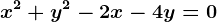 x^2+y^2-2x-4y=0
