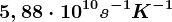5,88\cdot 10^10s^-1K^-1