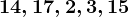 14, 17, 2 , 3, 15