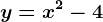 y=x^2-4