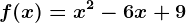 f(x)=x^2-6x+9