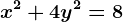 x^2+4y^2=8