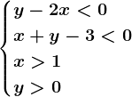 \begincases y-2x<0 \\ x+y-3<0 \\ x>1\\y>0\endcases