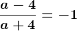 \fraca-4a+4=-1