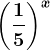 \left ( \frac15 \right )^x