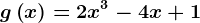 g\left ( x \right )=2x^3-4x+1