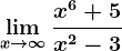 \limx--> \infty\fracx^6+5x^2-3