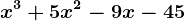 x^3+5x^2-9x-45