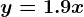 y=1.9x