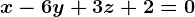 x-6y+3z+2=0