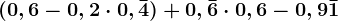 \left ( 0,6-0,2\cdot 0,\bar4 \right )+0,\bar6\cdot 0,6-0,9\bar1